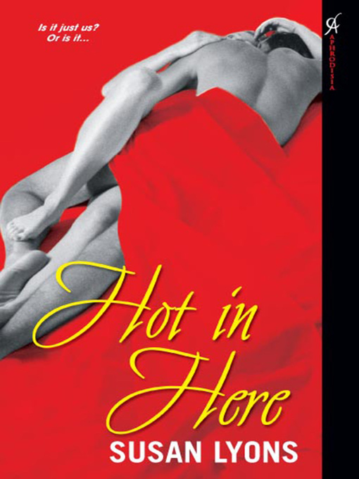 Title details for Hot In Here by Susan Lyons - Available